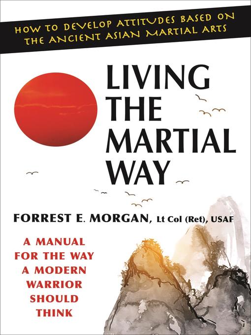 Title details for Living the Martial Way by Forrest E. Morgan - Available